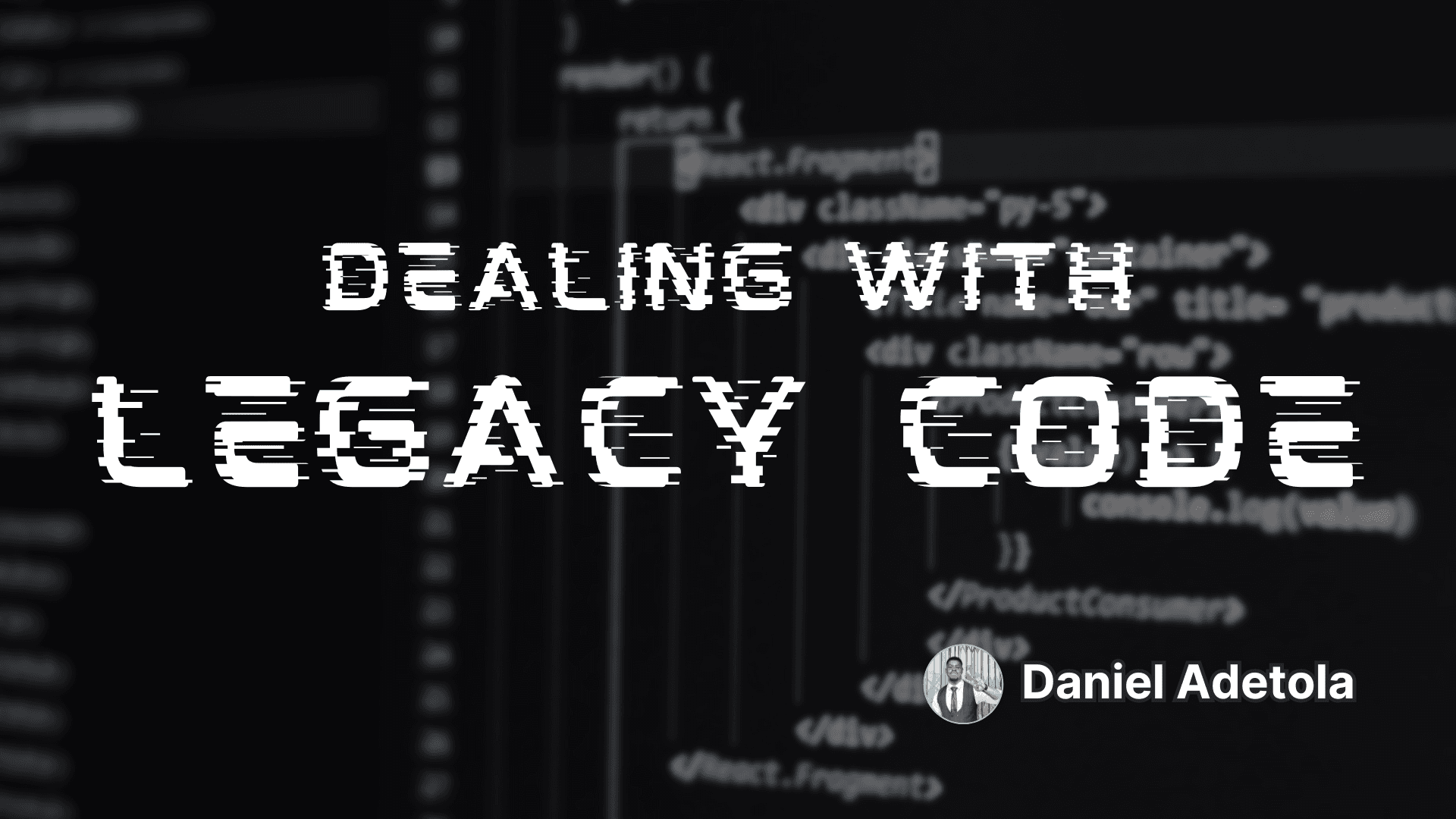Dealing with Legacy Code effectively as an Engineer